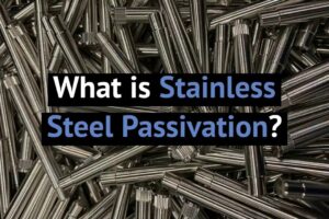 FZE – What Is Stainless Steel Passivation?